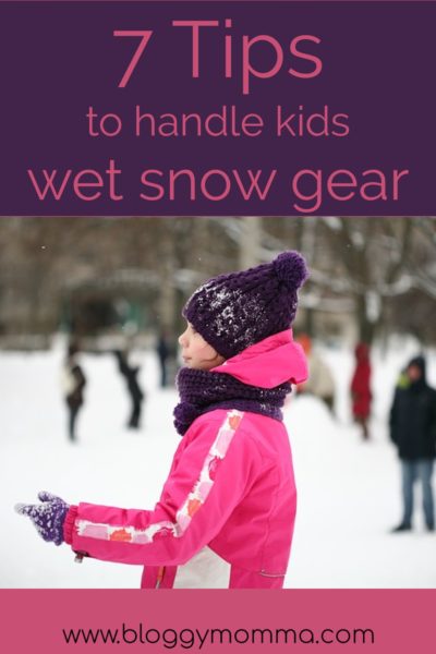 7 TIPS TO HANDLE ALL YOUR KIDS WET SNOW GEAR - Bloggy Momma